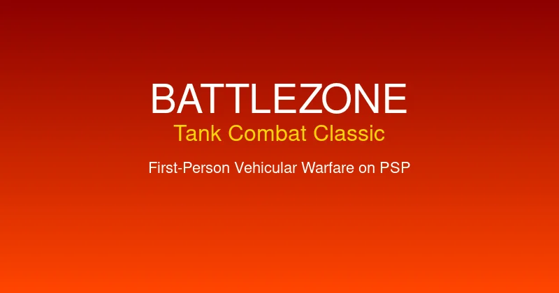 BattleZone PSP Review — Tank Combat Classic Still Delivers in 2026